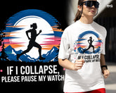 Funny If I Collapse T-shirt Marathon Running Race Love Workout Runner’s Gift Top